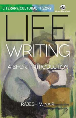 Life Writing de Rajesh V. Nair