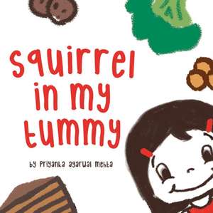 Squirrel in my Tummy de Priyanka Agarwal Mehta