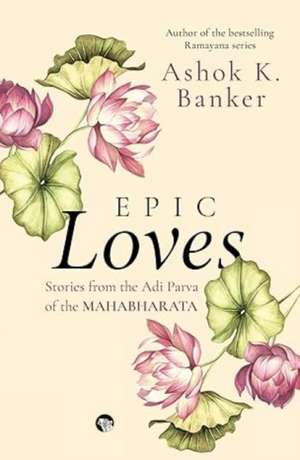 Epic Loves de Ashok K. Banker