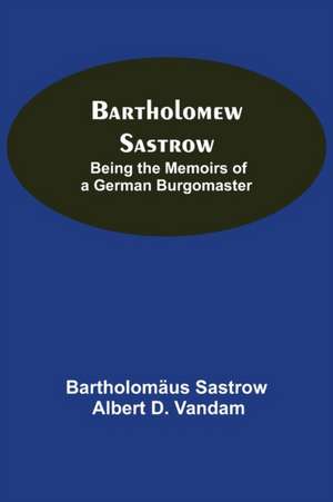 Bartholomew Sastrow de Bartholomäus Sastrow