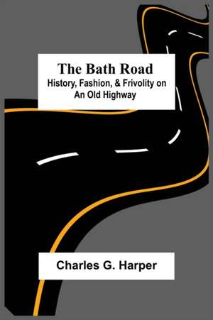 The Bath Road de Charles G. Harper