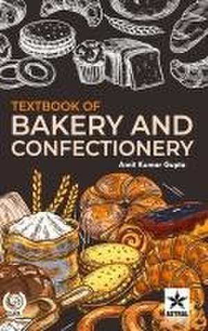 Textbook of Bakery and Confectionery de Amit Kumar Gupta