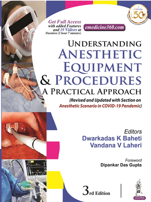 Understanding Anesthetic Equipment & Procedures: A Practical Approach de Dwarkadas K Baheti