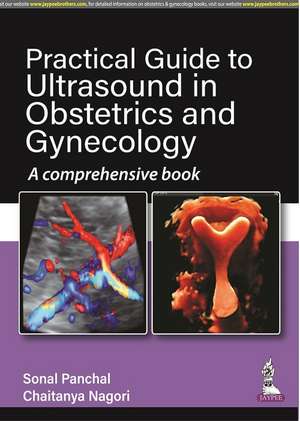 Practical Guide to Ultrasound in Obstetrics and Gynecology: A Comprehensive Book de Sonal Panchal