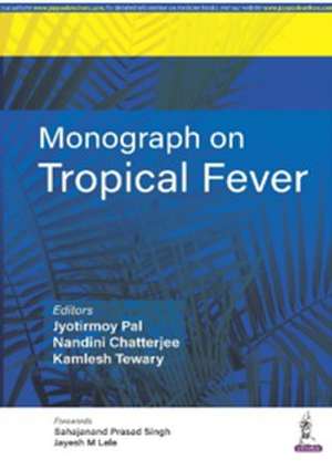 Monograph on Tropical Fever de Jyotirmoy Pal