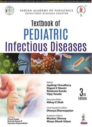 Textbook of Pediatric Infectious Diseases de Jaydeep Choudhury