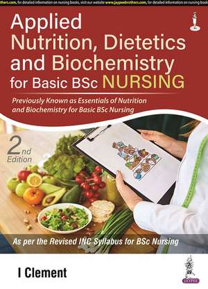 Applied Nutrition, Dietetics and Biochemistry for Basic BSc Nursing de I Clement