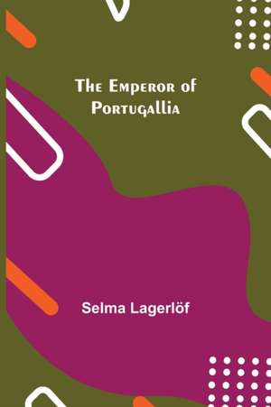 The Emperor of Portugallia de Selma Lagerlöf