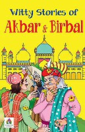 Witty Stories of Akbar & Birbal de Ridhima Sharma