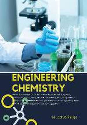 Engineering Chemistry de H. Joshua Phillips