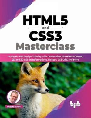 HTML5 and CSS3 Masterclass de Robin Nixon
