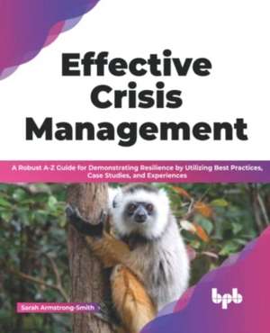 Effective Crisis Management de Sarah Armstrong-Smith