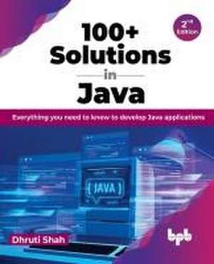 100+ Solutions in Java de Dhruti Shah