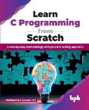 Learn C Programming from Scratch de Mohammad Saleem Mir