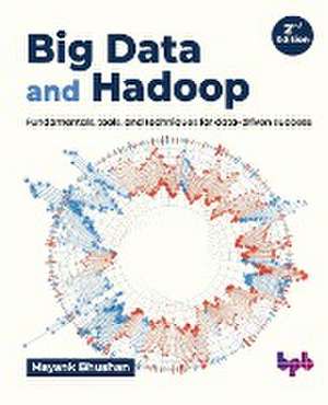 Big Data and Hadoop de Mayank Bhushan