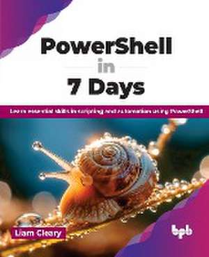 PowerShell in 7 Days de Liam Cleary