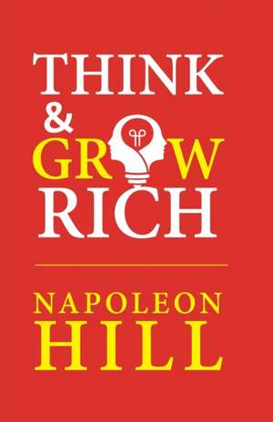 Think and Grow Rich de Napoleon Hill