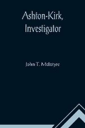 Ashton-Kirk, Investigator de John T. McIntyre