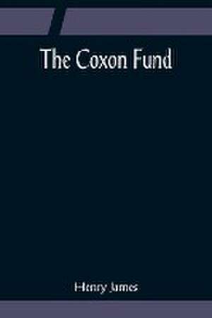 The Coxon Fund de Henry James