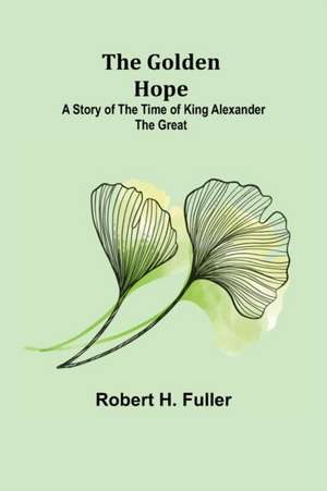 The Golden Hope de Robert H. Fuller