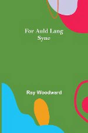 For Auld Lang Syne de Ray Woodward