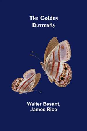 The Golden Butterfly de Walter Besant