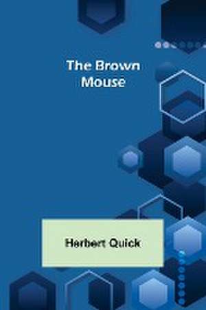 The Brown Mouse de Herbert Quick