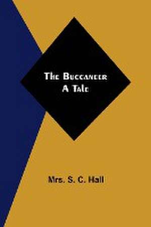 The Buccaneer de S. C. Hall