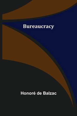 Bureaucracy de Honoré de Balzac