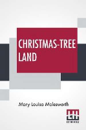 Christmas-Tree Land de Mary Louisa Molesworth