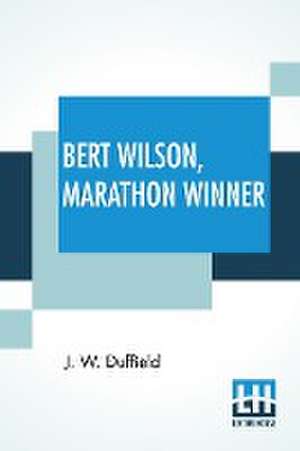 Bert Wilson, Marathon Winner de J. W. Duffield