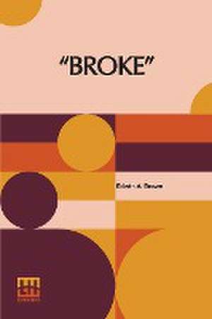 "Broke" de Edwin A. Brown