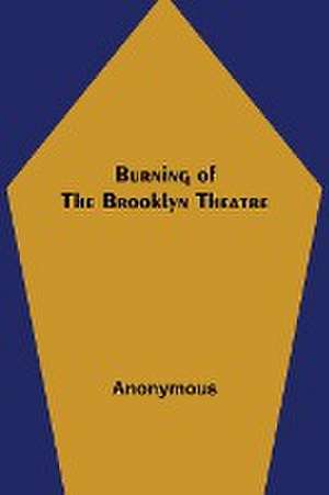 Burning of the Brooklyn Theatre de Anonymous