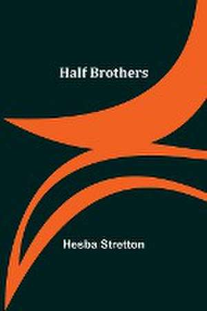 Half Brothers de Hesba Stretton