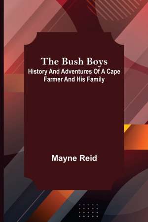 The Bush Boys de Mayne Reid