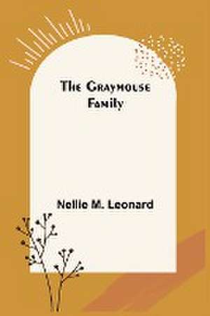 The Graymouse Family de Nellie M. Leonard