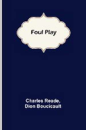 Foul Play de Charles Reade