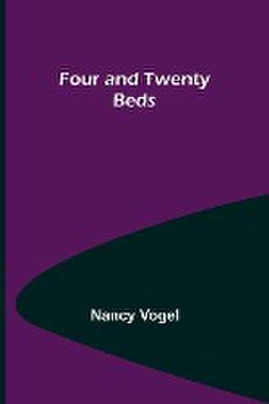 Four and Twenty Beds de Nancy Vogel