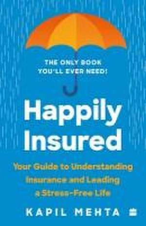 Happily Insured de Kapil Mehta