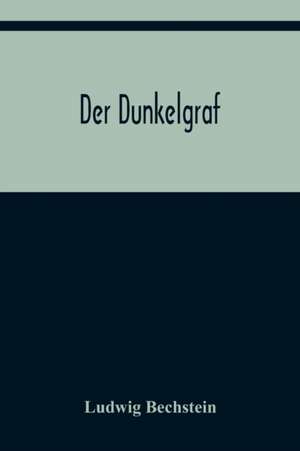 Der Dunkelgraf de Ludwig Bechstein