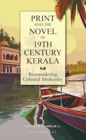 Print and the Novel in 19th Century Kerala de Ashokan Nambiar C