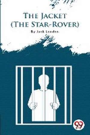 Jacket (the Star-Rover) de Jack London