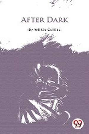 After Dark de Wilkie Collins
