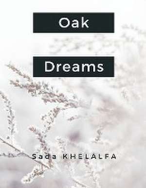 Oak Dreams de Sada Khelalfa