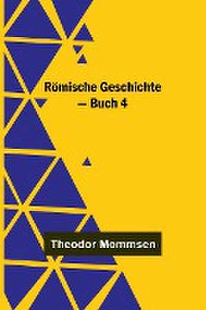 Römische Geschichte - Buch 4 de Theodor Mommsen