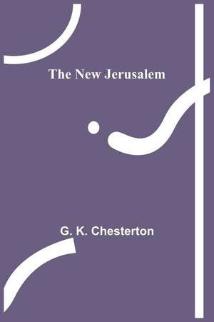 The New Jerusalem de G. K. Chesterton