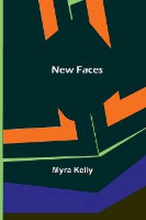 New Faces de Myra Kelly