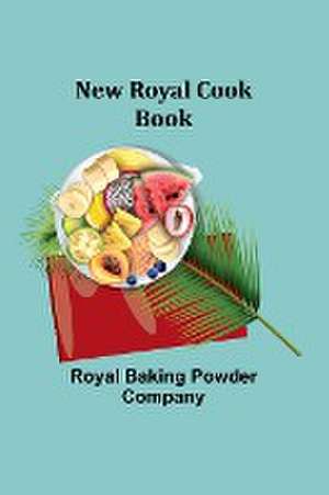 New Royal Cook Book de Royal Baking Powder Company