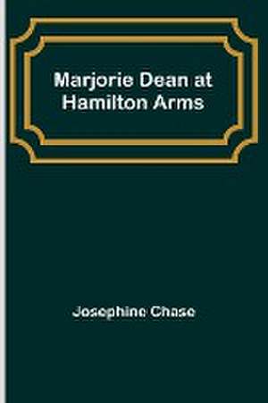 Marjorie Dean at Hamilton Arms de Josephine Chase