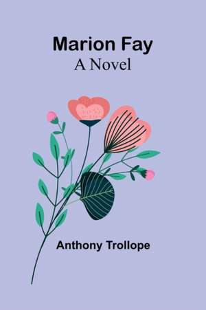 Marion Fay de Anthony Trollope